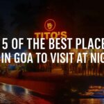 5 of the Best Places in Goa to Visit at Night