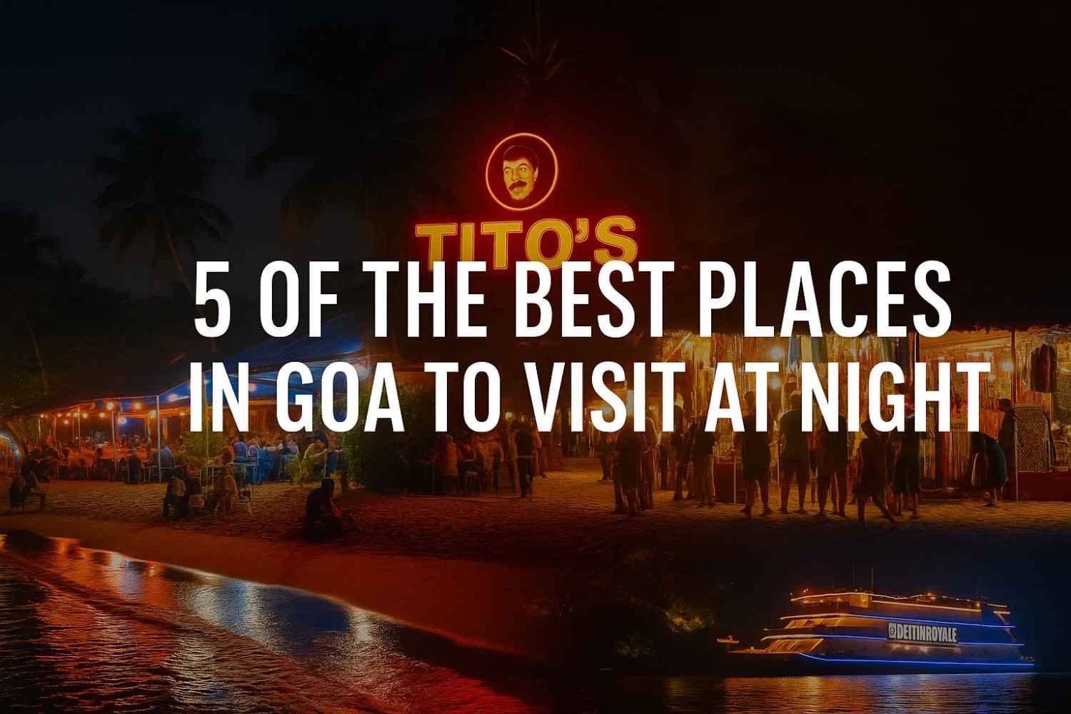 5 of the Best Places in Goa to Visit at Night