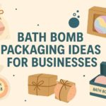 Bath Bomb Packaging Ideas for Businesses How to Stand Out, Protect Your Product