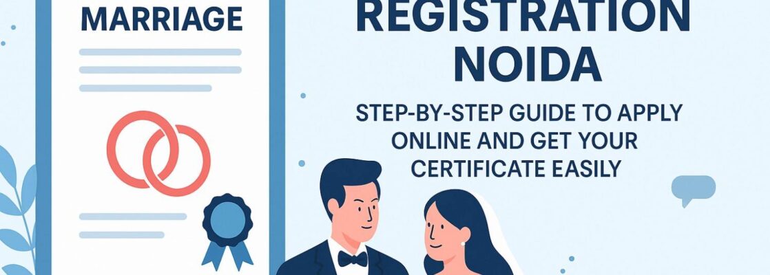 Marriage Registration Noida Step-by-Step Guide to Apply Online and Get Your Certificate Easily