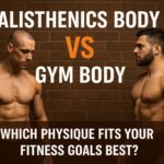 Calisthenics Body vs Gym Body Which Physique Fits Your Fitness Goals Best