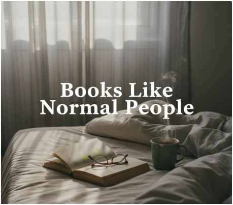 What Books Like Normal People by Sally Rooney Should You Try First?