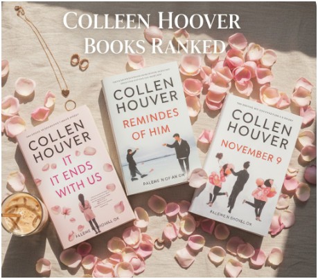 What Makes My Colleen Hoover Books Ranked List Different From Everyone Else’s?
