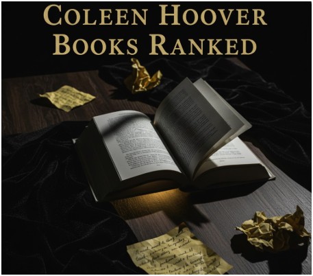 Why Do Readers Always Ask for Colleen Hoover Books Ranked in a Clear Order?