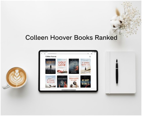 How-To Section: How Should You Use Colleen Hoover Books Ranked Lists to Choose Your Next Read?